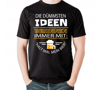 Die dümmsten Ideen beginnen immer mit halt mal mein bier Party, Fun & Urlaub 18,90 €
