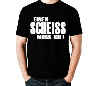Einen Scheiss muss ich T-Shirt Hoodie Party, Fun & Urlaub 18,90 €