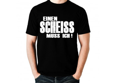 Einen Scheiss muss ich T-Shirt Hoodie Party, Fun & Urlaub 18,90 €