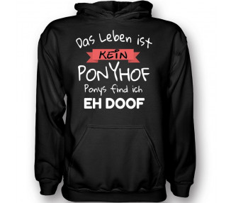 Kein Ponyhof - Ponys find ich eh doof T-Shirt Hoodie Party, Fun & Urlaub 18,90 €