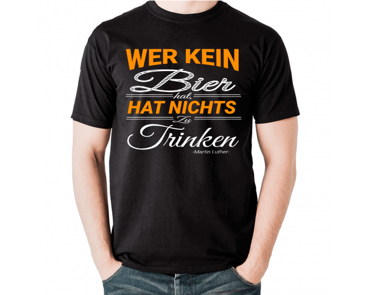 Wer kein Bier hat, hat nichts zu trinken T-Shirt Party, Fun & Urlaub 18,90 €