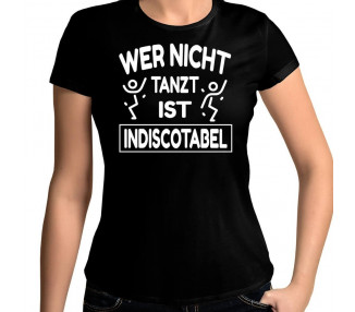 Wer nicht tanzt ist indiscotabel T-Shirt Hoodie Party, Fun & Urlaub 18,90 €