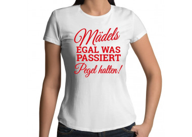 Mädels egal was passiert - Pegel halten ! T-Shirt Hoodie Party, Fun & Urlaub 18,90 €