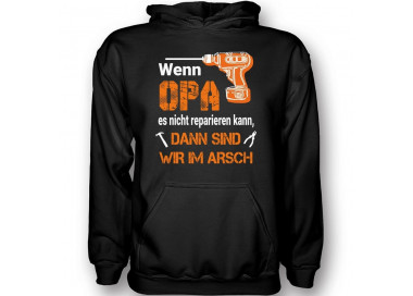 Wenn Opa es nicht reparieren kann sind wir im Arsch T-Shirt Hoodie Baby & Familie  18,90 €