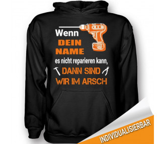 Wenn....nicht reparieren kann sind wir im Arsch T-Shirt Hoodie Baby & Familie  18,90 €