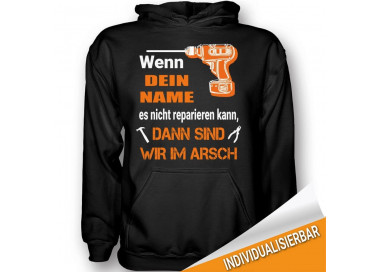Wenn....nicht reparieren kann sind wir im Arsch T-Shirt Hoodie Baby & Familie  18,90 €