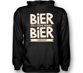 Bier stellt keine Fragen - Bier versteht! T-Shirt Hoodie Party, Fun & Urlaub 18,90 €