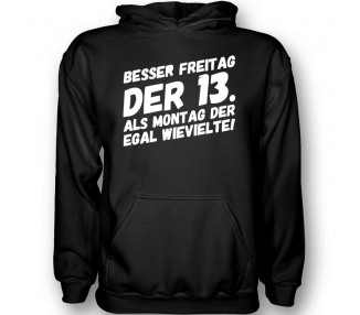 Besser Freitag der 13. als Montag T-Shirt Hoodie Schule, Studium & Beruf 18,90 €
