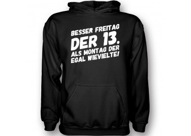 Besser Freitag der 13. als Montag T-Shirt Hoodie Schule, Studium & Beruf 18,90 €