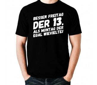 Besser Freitag der 13. als Montag T-Shirt Hoodie Schule, Studium & Beruf 18,90 €