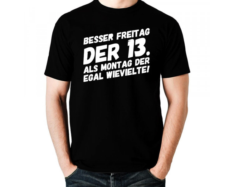 Besser Freitag der 13. als Montag T-Shirt Hoodie Schule, Studium & Beruf 18,90 €