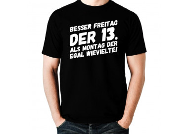 Besser Freitag der 13. als Montag T-Shirt Hoodie Schule, Studium & Beruf 18,90 €