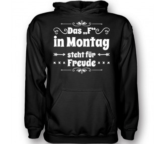 Das \\"F\\" in Montag steht für Freude T-Shirt Hoodie Schule, Studium & Beruf 18,90 €
