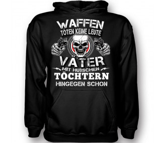 Waffen töten keine Leute - Väter von hübschen Töchter schon T-Shirt Hoodie Politik 18,90 €