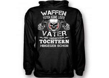 Waffen töten keine Leute - Väter von hübschen Töchter schon T-Shirt Hoodie Politik 18,90 €