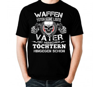 Waffen töten keine Leute - Väter von hübschen Töchter schon T-Shirt Hoodie Politik 18,90 €