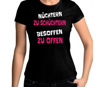 Nüchtern zu schüchtern besoffen zu offen T-Shirt Hoodie Party, Fun & Urlaub 18,90 €