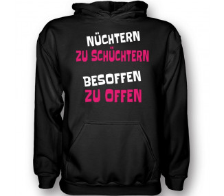 Nüchtern zu schüchtern besoffen zu offen T-Shirt Hoodie Party, Fun & Urlaub 18,90 €