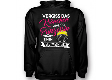 Vergiss das Krönchen Feuerwehrhelm T-Shirt Hoodie Sport & Freizeit 18,90 €