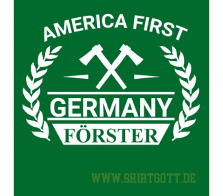 America First Germany Förster ! T-Shirt Hoodie Party, Fun & Urlaub 18,90 €