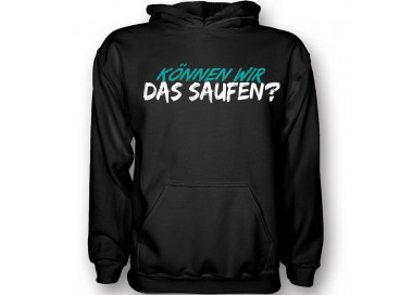 Können wir das Saufen ? Hoodie T-Shirt Paarshirt 1 Paar-Shirts 15,00 €
