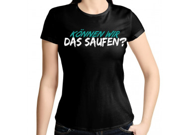 Können wir das Saufen ? Hoodie T-Shirt Paarshirt 1 Paar-Shirts 15,00 €
