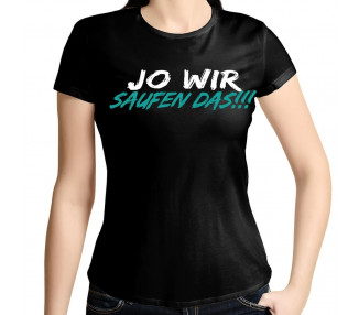 Jo wir Saufen das T-Shirt Hoodie Paarshirt 2 Paar-Shirts 15,00 €