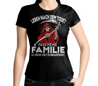Leben nach dem Tode - Fass meine Familie an T-Shirt Hoodie