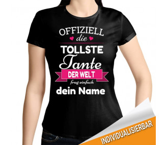 Offiziell die tollste Tante der Welt - frag einfach ...(deine Wunschnamen) T-Shirt Hoodie