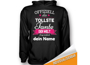 Offiziell die tollste Tante der Welt - frag einfach ...(deine Wunschnamen) Hoodie  Pullover