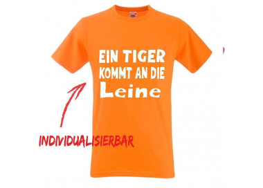 Ein Tiger kommt an die Leine T-Shirt JGA 16,50 €