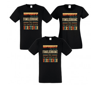 Familienshirts 3er T-Shirt Set - Das Würdest Du Nicht Verstehen