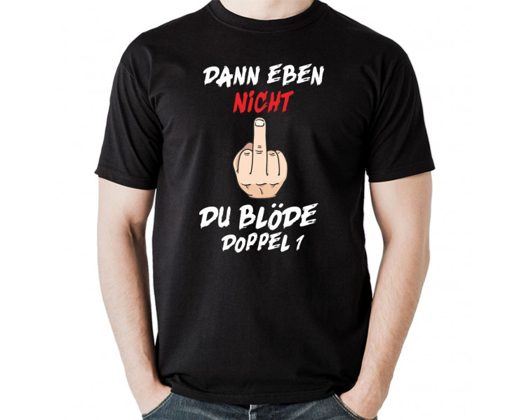 Dann eben nicht... blöde Doppel eins! T-Shirt Hoodie
