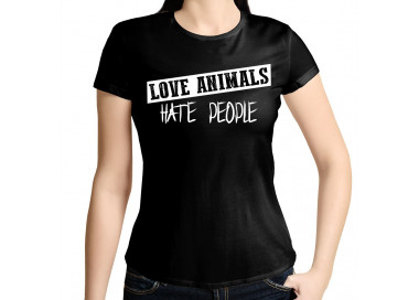 Love Animals, hate People... T- Shirt, Hoddie