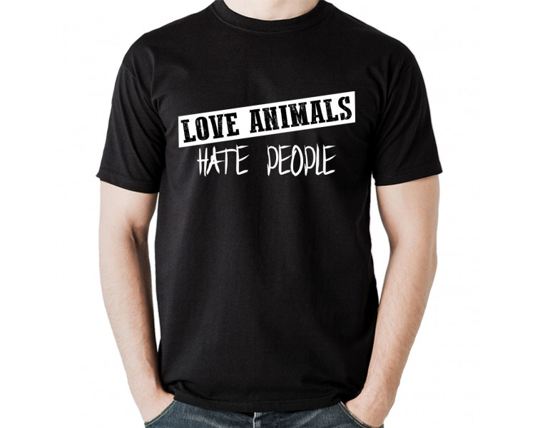 Love Animals, hate People... T- Shirt, Hoddie