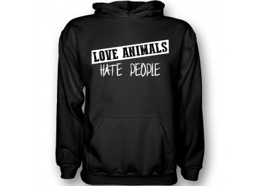 Love Animals, hate People... T- Shirt, Hoddie
