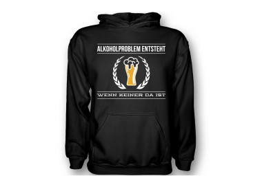 Alkoholproblem entsteht, wenn keiner da ist. T- Shirt, Hoodie