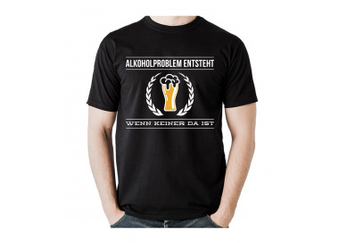 Alkoholproblem entsteht, wenn keiner da ist. T- Shirt, Hoodie