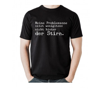 Meine Problemzone sitzt wenigstens nicht hinter der Stirn. T-Shirt, Hoodie