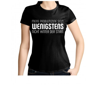 Meine Problemzone sitzt wenigstens nicht hinter der Stirn. T-Shirt, Hoodie