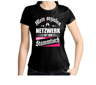 Mein soziales Netzwerk ist der Frauen- Stammtisch. T-Shirt, Hoodie