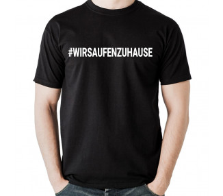 Wir saufen zu hause T-Shirt  schwarz