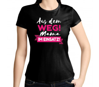Aus dem Weg mama im Einsatz schwarz damenshirt