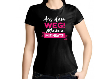 Aus dem Weg mama im Einsatz schwarz damenshirt