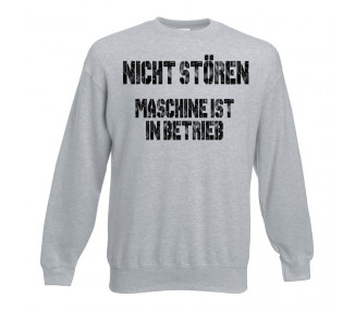Bitte nicht stören maschine ist in Betrieb Sweatshirt Pullover