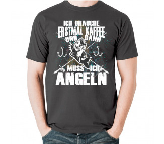 Ich brauche erstmal Kaffee und dann muss ich angeln. T-Shirt, Hoodie