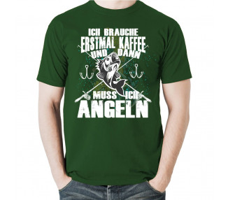 Ich brauche erstmal Kaffee und dann muss ich angeln. T-Shirt, Hoodie