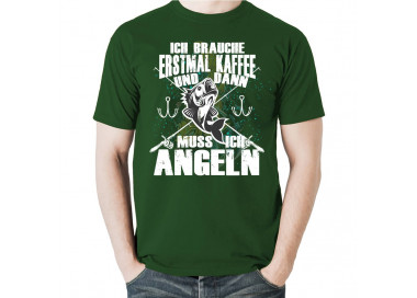 Ich brauche erstmal Kaffee und dann muss ich angeln. T-Shirt, Hoodie