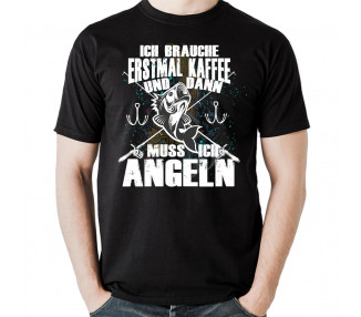 Ich brauche erstmal Kaffee und dann muss ich angeln. T-Shirt, Hoodie