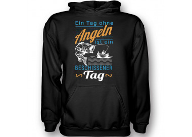 Ein Tag ohne Angeln ist ein beschissener Tag. T-Shirt, Hoodie